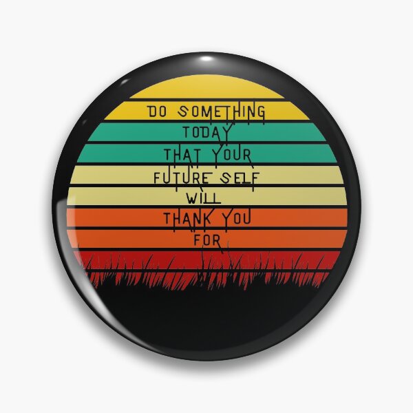 Item preview, Do Something Today That Your Future Self Will Thank You For designed and sold by Happy-PrintZ.