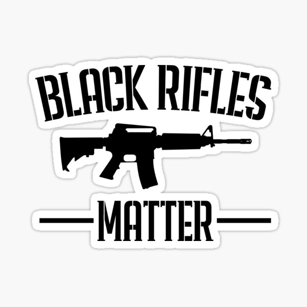 Black Rifles Matter Stickers Redbubble - roblox gun prices decal