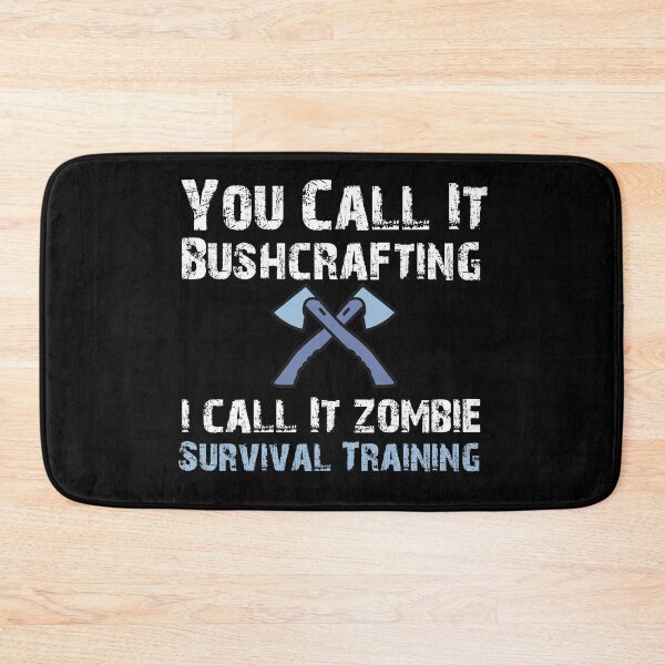 Artikelvorschau, Sie nennen es Bushcrafting-Zombie-Überlebenstraining entworfen und verkauft von Akmloza.