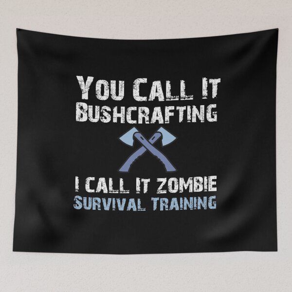 Item preview, You Call It Bushcrafting Zombie Survival Training  designed and sold by Akmloza.