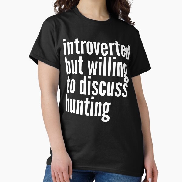 Item preview, Introverted but willing to discuss Hunting designed and sold by SlartybardPOD2.