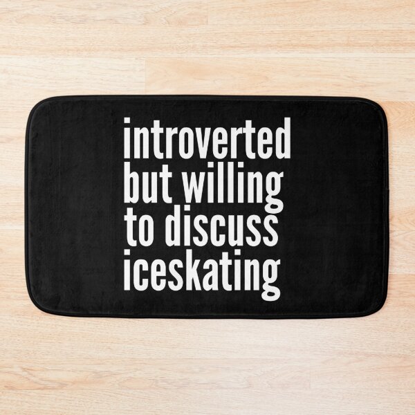Item preview, Introverted but willing to discuss Iceskating designed and sold by SlartybardPOD2.