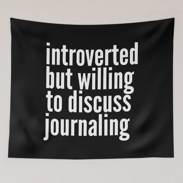 Item preview, Introverted but willing to discuss Journaling designed and sold by SlartybardPOD2.