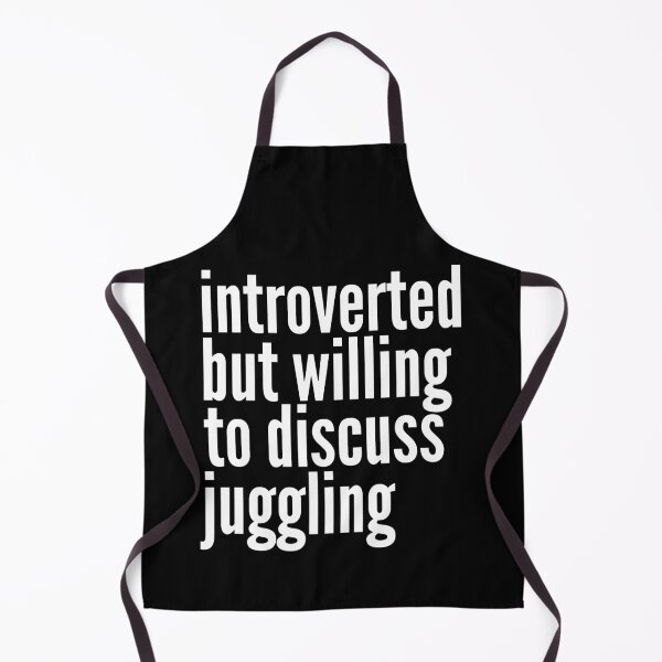 Item preview, Introverted but willing to discuss Juggling designed and sold by SlartybardPOD2.