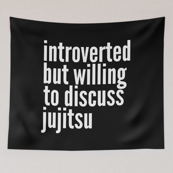 Item preview, Introverted but willing to discuss Jujitsu designed and sold by SlartybardPOD2.