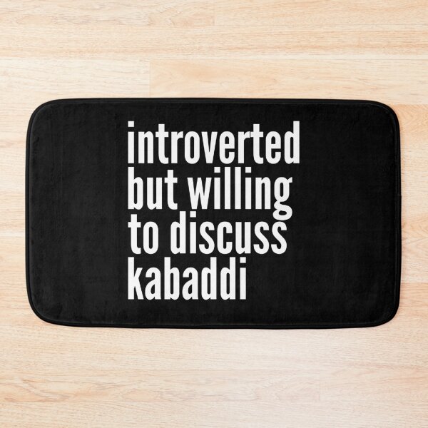 Item preview, Introverted but willing to discuss Kabaddi designed and sold by SlartybardPOD2.