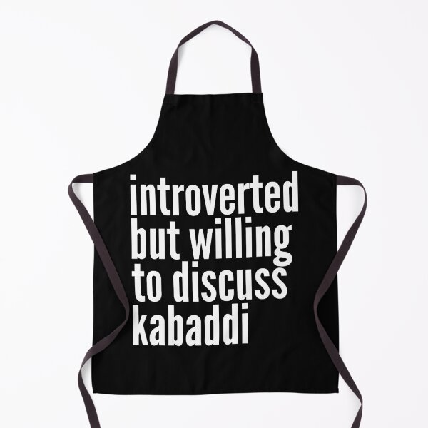 Item preview, Introverted but willing to discuss Kabaddi designed and sold by SlartybardPOD2.