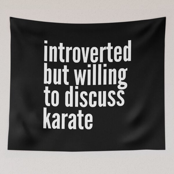 Item preview, Introverted but willing to discuss Karate designed and sold by SlartybardPOD2.