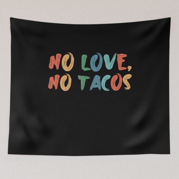 Item preview, No love no tacos 2020 Retro Style No love no tacos  designed and sold by ShirtzTonight.