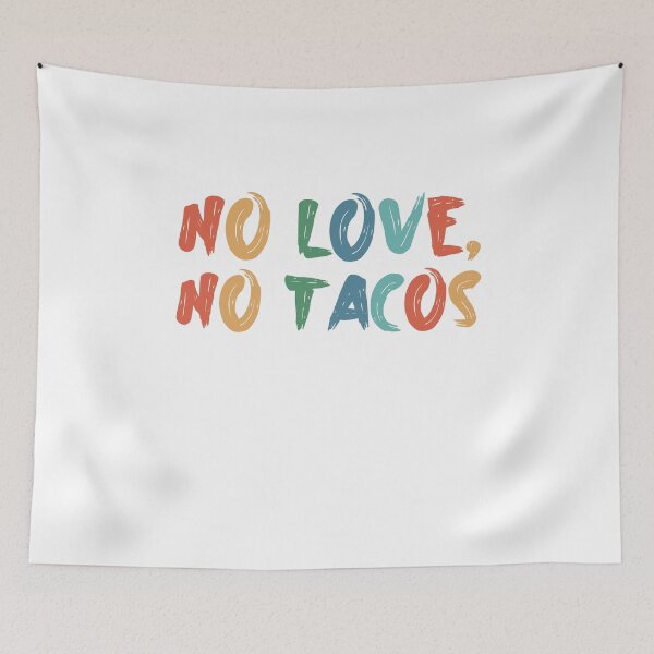 Item preview, No love no tacos 2020 no tacos no love designed and sold by ShirtzTonight.