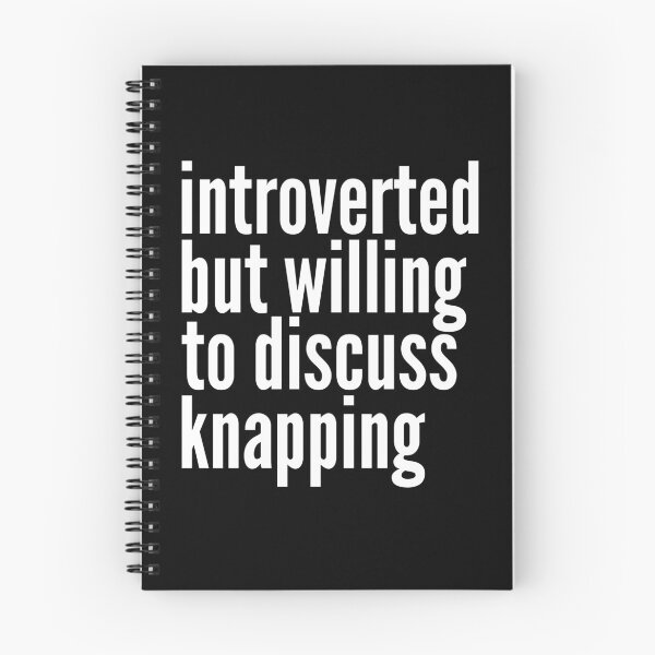Item preview, Introverted but willing to discuss Knapping designed and sold by SlartybardPOD2.