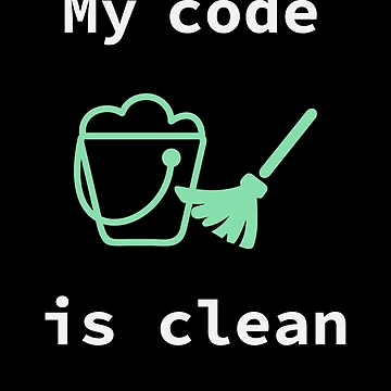 Artwork thumbnail, My Code Is Clean, Clean Code, Source Code, Software Engineer, Computer Science, Programming Humor by Max-Wear