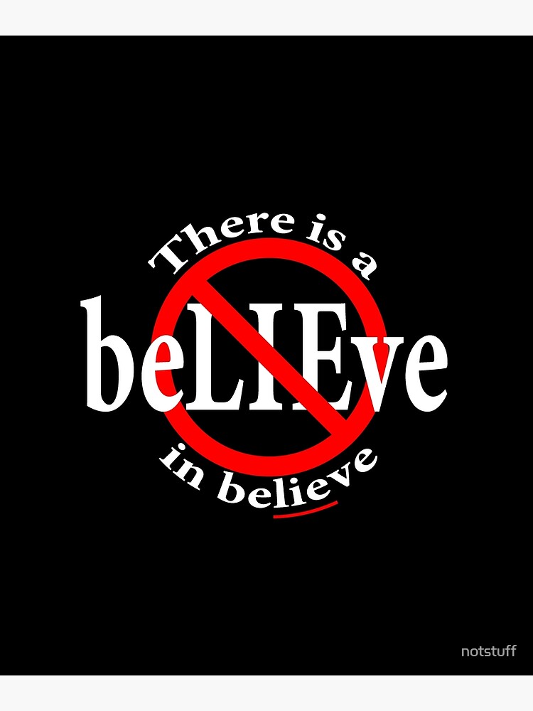 There is a LIE in Believe by notstuff