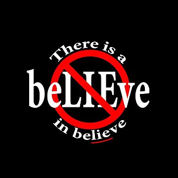 Artwork thumbnail, There is a LIE in Believe by notstuff