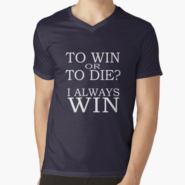 I Always Win V-Neck T-Shirt