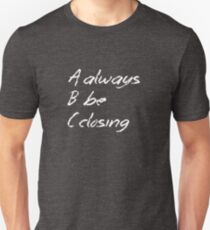 Always Be Closing Chalkboard Unisex T-Shirt