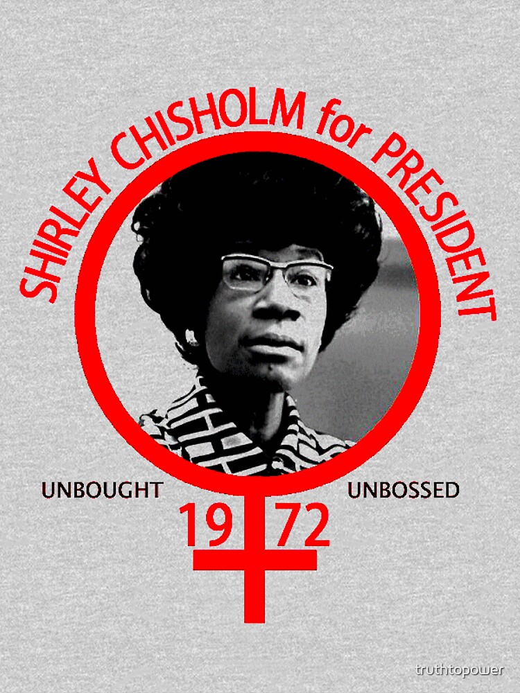 Shirley Chisholm For President by truthtopower