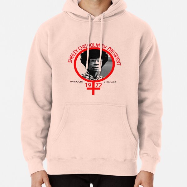 Shirley Chisholm For President Pullover Hoodie