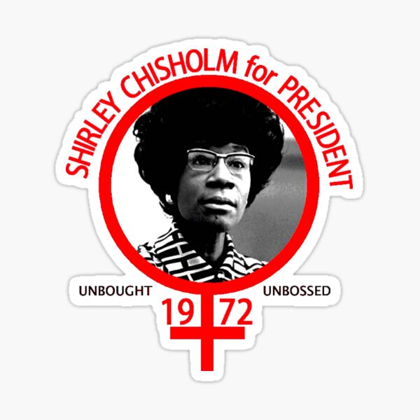 Shirley Chisholm For President Sticker
