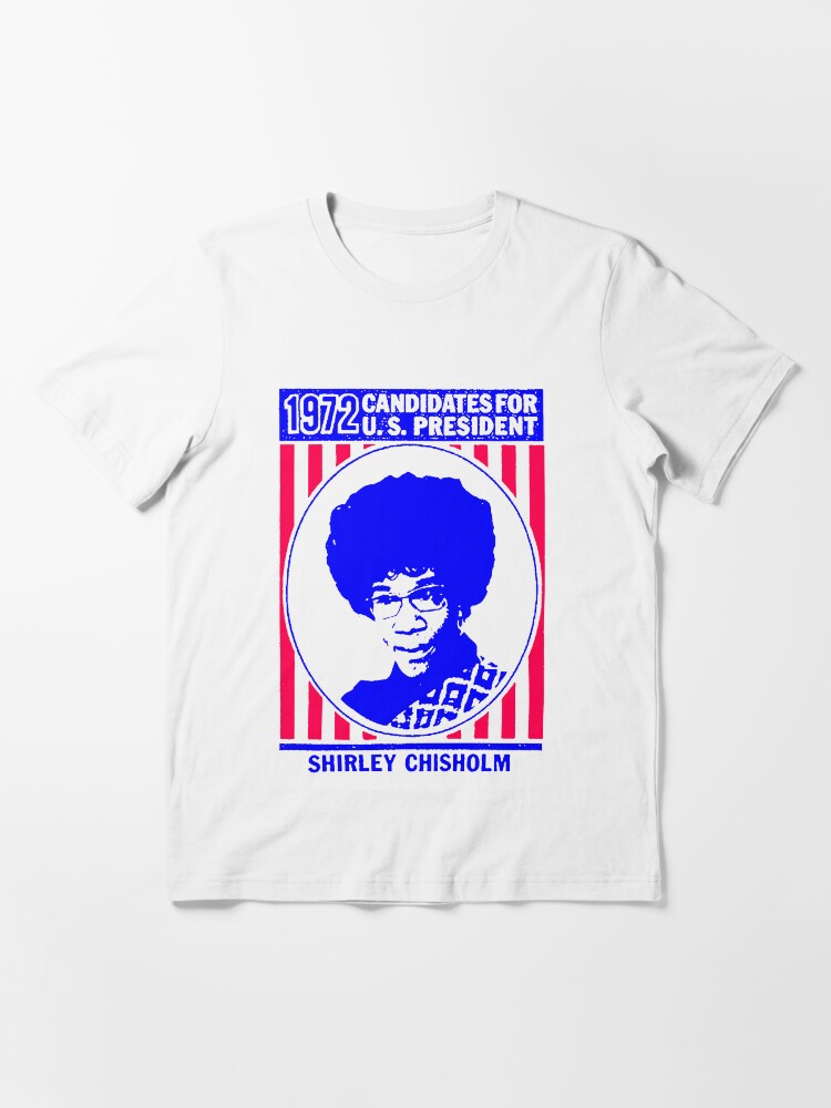Alternate view of Shirley Chisholm-1972 Essential T-Shirt
