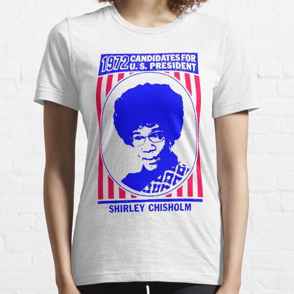 Shirley Chisholm-1972 Essential T-Shirt