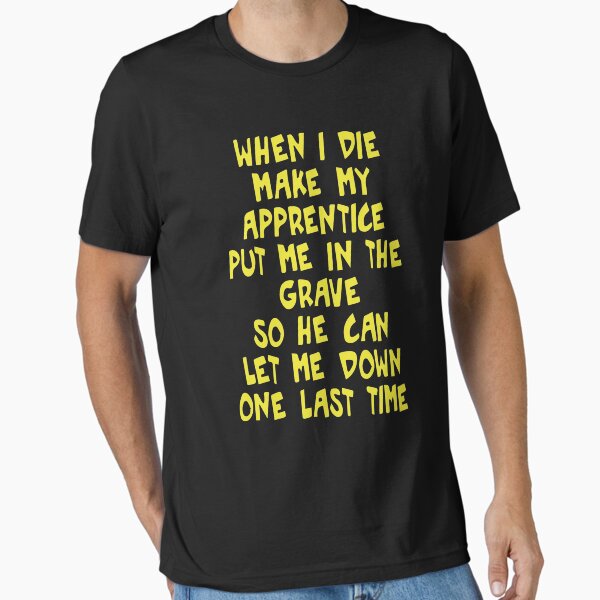 Item preview, Make My Apprentice Put Me In Grave designed and sold by stivenes.
