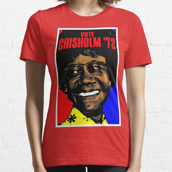 VOTE CHISHOLM '72 Essential T-Shirt