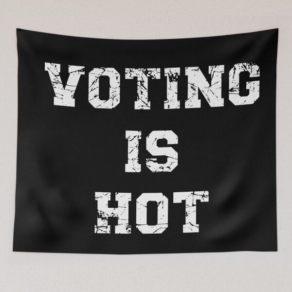 Item preview, Voting Is Hot  designed and sold by YueHeng Creates ⭐⭐⭐⭐⭐.