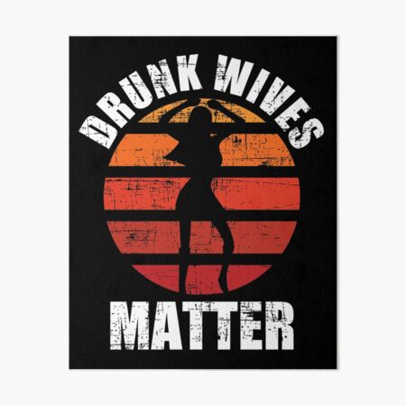 Download Drunk Wives Matter Clipart Wall Art | Redbubble