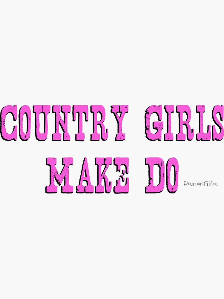 Country Girls Make Do