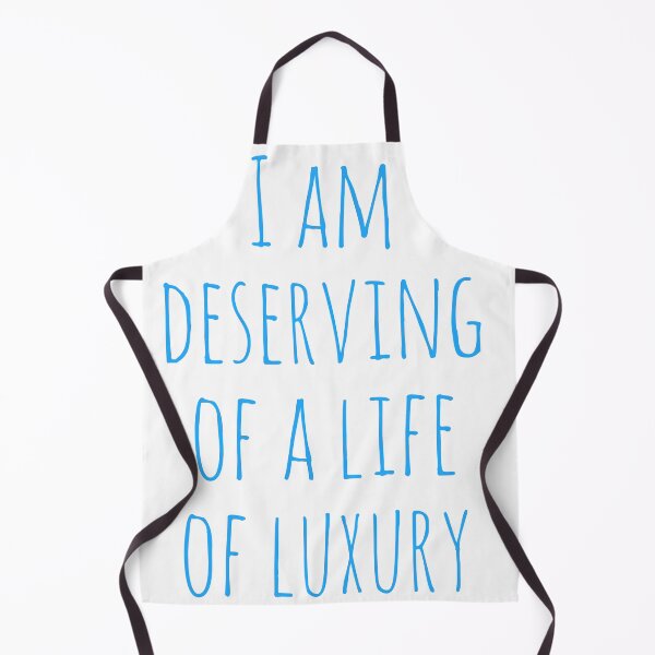 Item preview, I am deserving of a life of luxury designed and sold by DuchessPier.