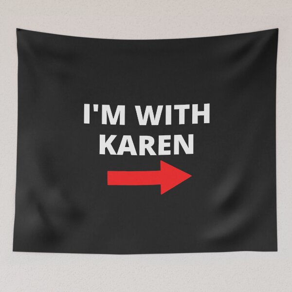 Item preview, I am with Karen designed and sold by MohitJain1109.