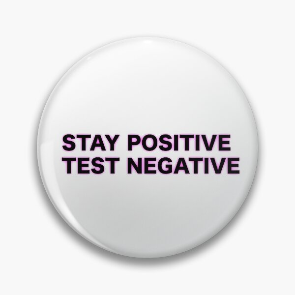 Item preview, Stay positive, test negative  designed and sold by alexsdrawingsco.
