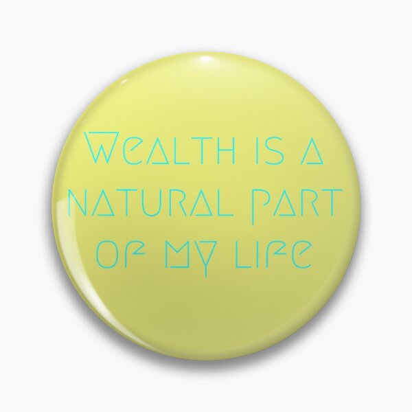 Item preview, Wealth is Natural Part of my Life  designed and sold by DuchessPier.
