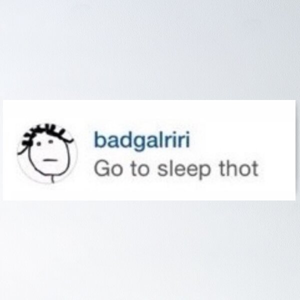 Item preview, Rihanna Go To Sleep Thot designed and sold by juderab.
