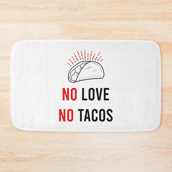 Item preview, No Love No Tacos designed and sold by MJLdesigns.