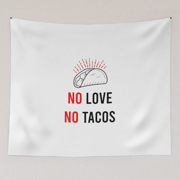 Item preview, No Love No Tacos designed and sold by MJLdesigns.