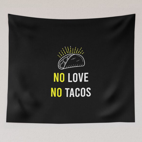 Item preview, No Love No Tacos designed and sold by MJLdesigns.