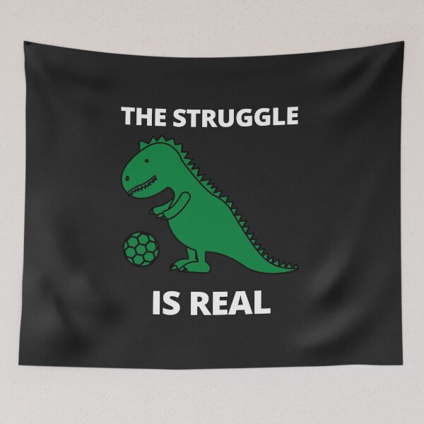Item preview, Thes Struggle is real funny trex designed and sold by MohitJain1109.