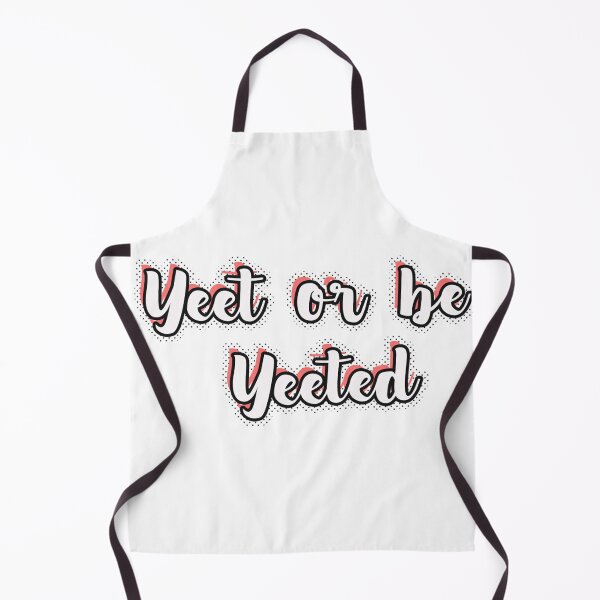 Item preview, yeet or be yeeted designed and sold by BlossomWrites.