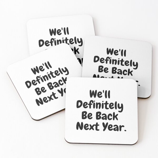 Item preview, We ll definately be back next year - quote  designed and sold by simplysharon.