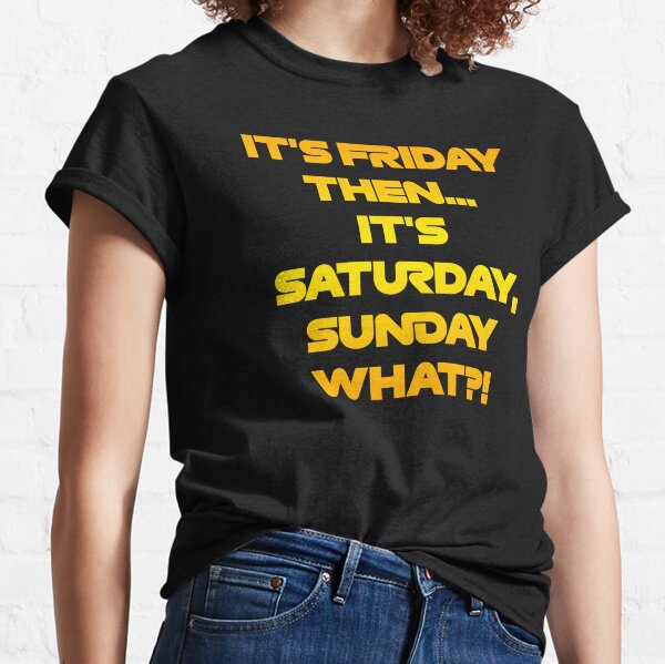 Weekend start ITSFRIDAYTHEN.WTF Unisex design-shirt All sizes