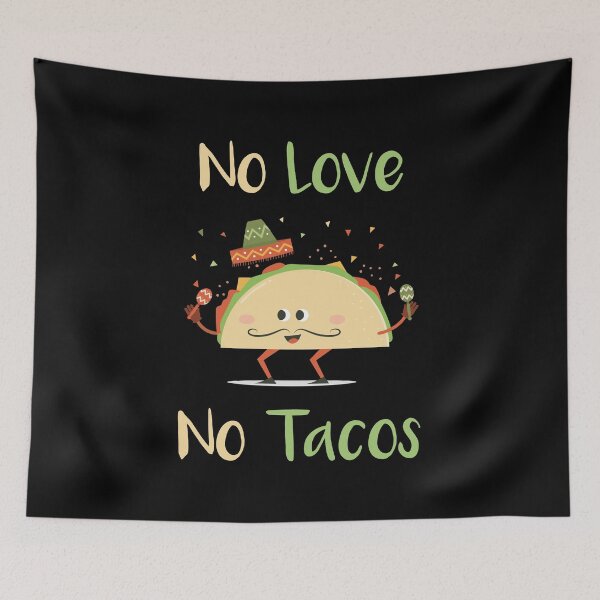 Item preview, No Love No Tacos designed and sold by MJLdesigns.