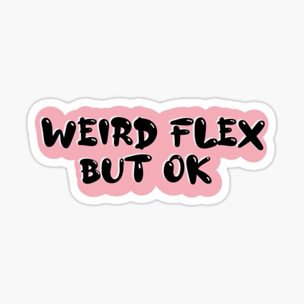 weird flex but ok 80s 90s Sticker