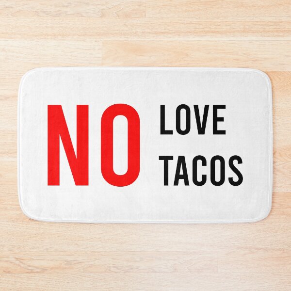 Item preview, No Love No Tacos designed and sold by MJLdesigns.