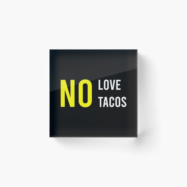 Item preview, No Love No Tacos designed and sold by MJLdesigns.