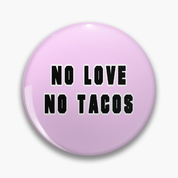 Item preview, no love no tacos designed and sold by Apoorv Choudhary.