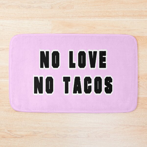 Item preview, no love no tacos designed and sold by Apoorv Choudhary.