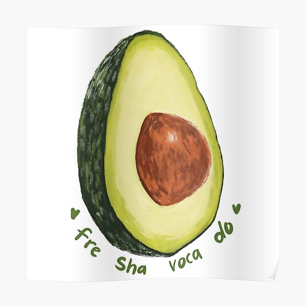Fre Sha Voca Do Avocado Sticker Poster