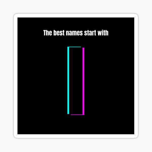 the-best-names-start-with-i-sticker-by-alphabetss-redbubble